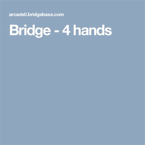 bridge 4 hands|IntoBridge .